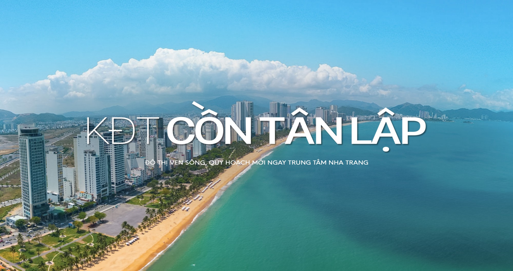 Khu đô thị Cồn Tân Lập – Đô Thị Ven Sông, Quy Hoạch Mới Ngay Trung Tâm Nha Trang