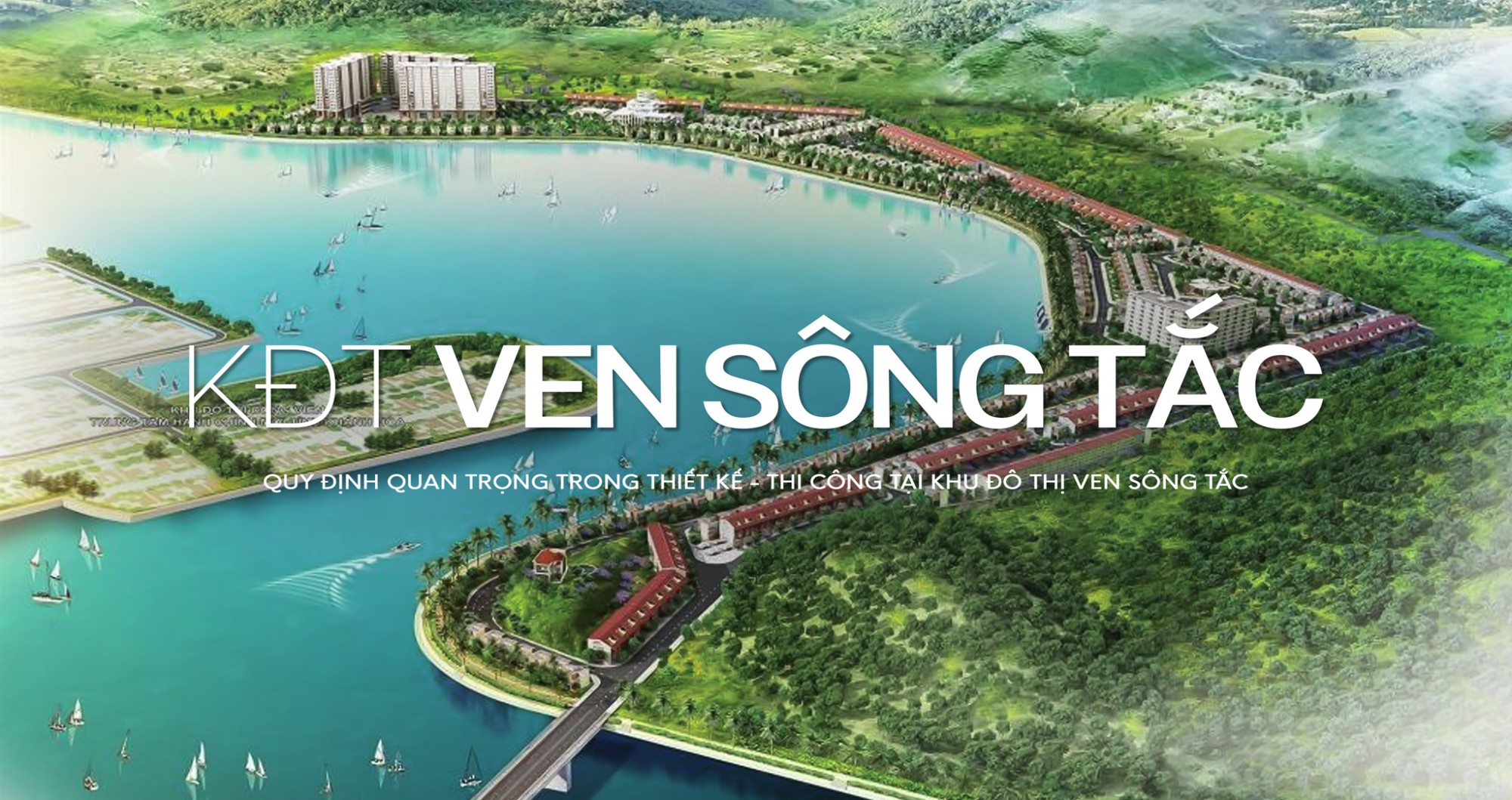 Quy Định Quan Trọng Trong Thiết Kế - Thi Công Tại Khu Đô Thị Ven Sông Tắc