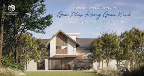 Thiết Kế Kiến Trúc Sân Vườn | Giải Pháp Không Gian Xanh Chuẩn 2026 Cho Biệt Thự - Nhà Vườn