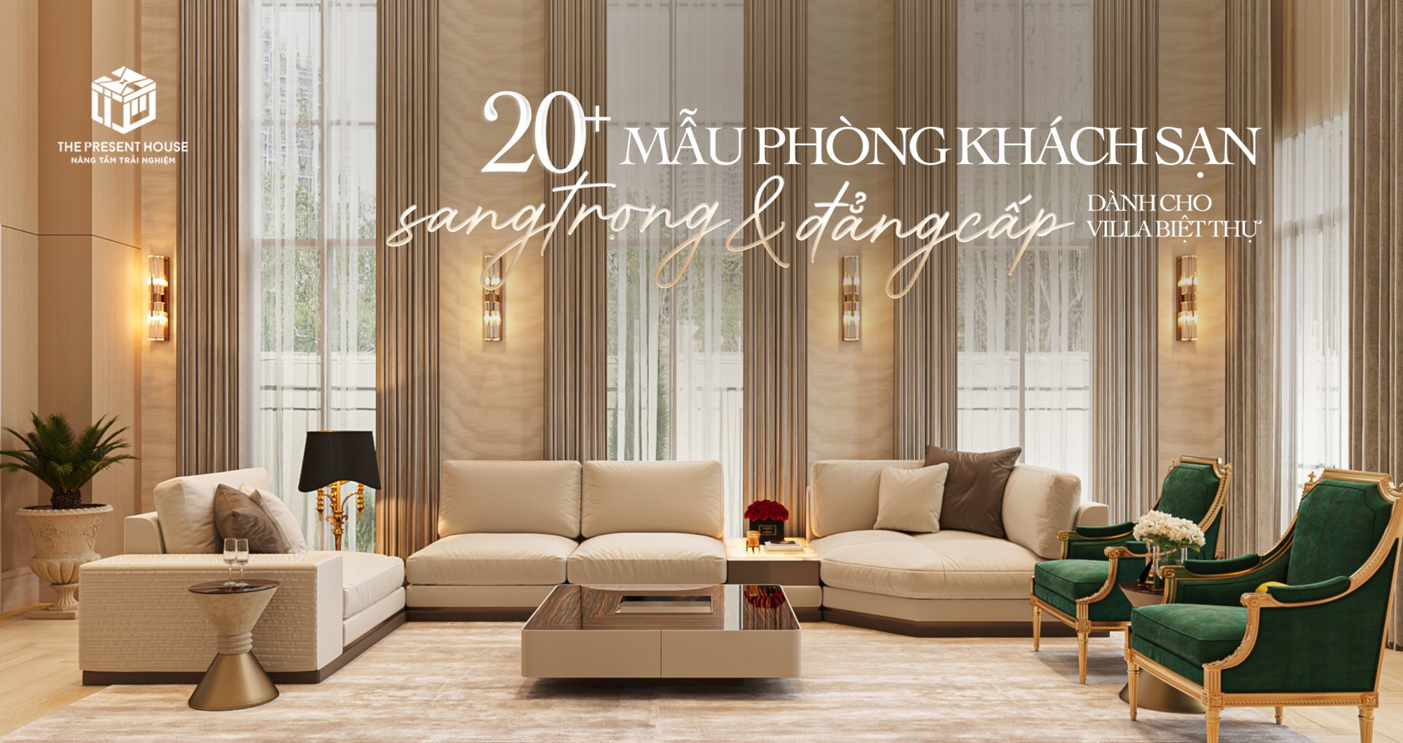 Gợi Ý 20+ Mẫu Phòng Khách Sang Trọng & Đẳng Cấp Cho Villa Biệt Thự