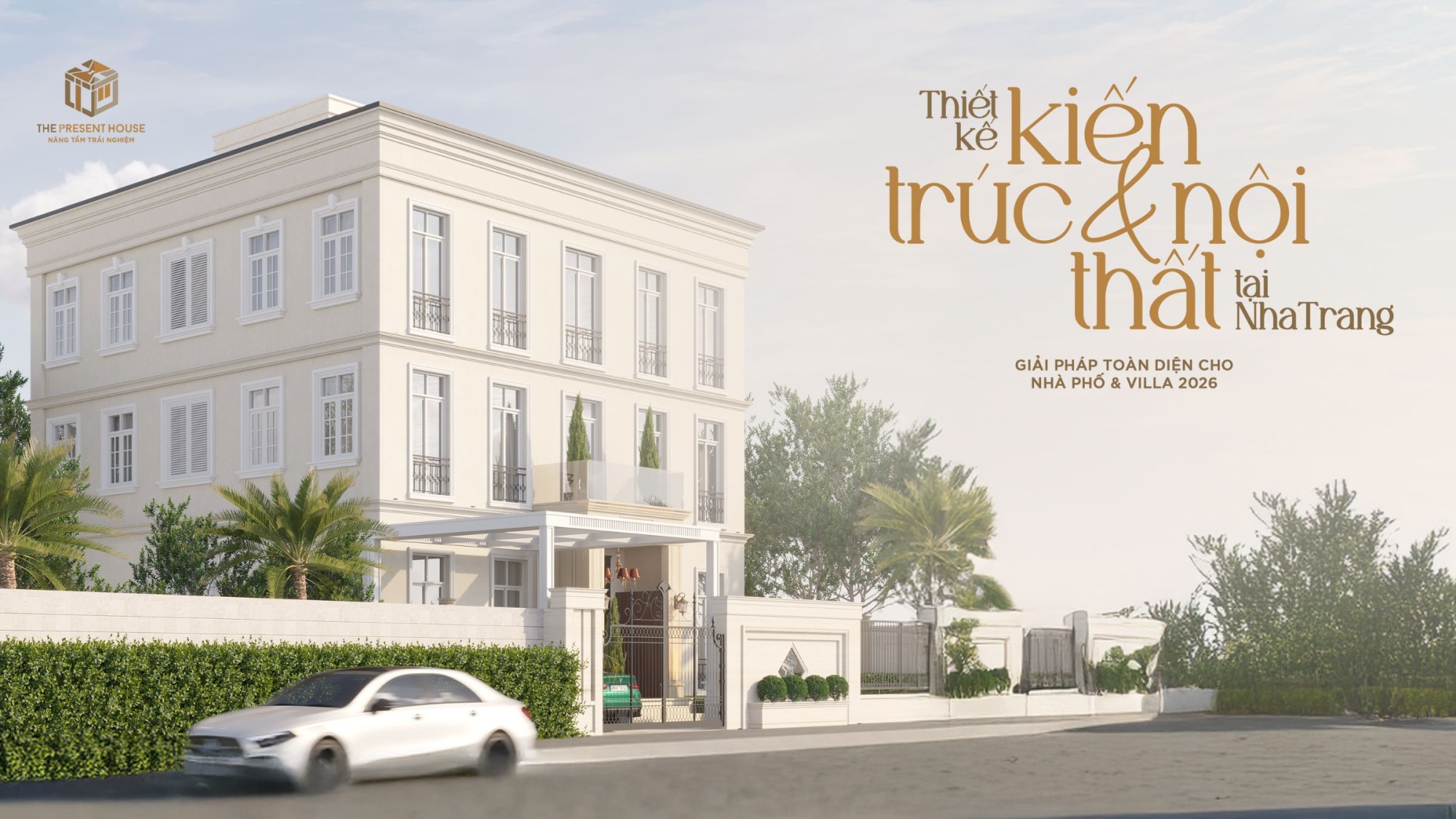 Thiết Kế Kiến Trúc & Nội Thất Trọn Gói Tại Nha Trang | Giải Pháp Toàn Diện Cho Nhà Phố & Villa 2026